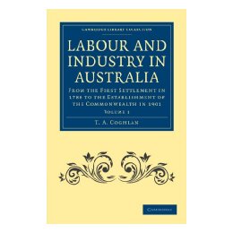 【预售】Labour and Industry in Australia: From the First