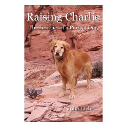 【预售】Raising Charlie: The Lessons of a Perfect Dog