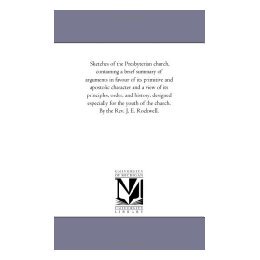 【预售】Sketches of the Presbyterian Church, Containing a