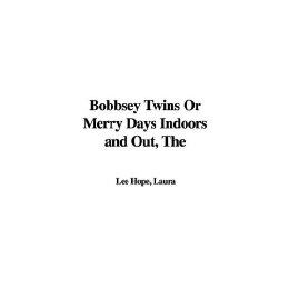 【预售】The Bobbsey Twins or Merry Days Indoors and Out