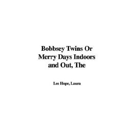 【预售】The Bobbsey Twins or Merry Days Indoors and Out