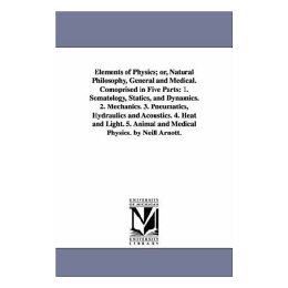 【预售】Elements of Physics; Or, Natural Philosophy, General