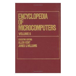 【预售】Encyclopedia of Microcomputers: Volume 6 -