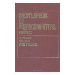 【预售】Encyclopedia of Microcomputers: Volume 12 -
