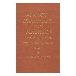 【预售】Franks, Moravians, and Magyars: The Struggle for the