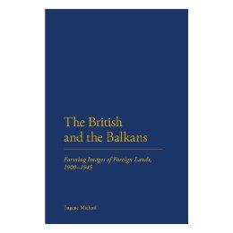【预售】British and the Balkans: Forming Images of Foreign