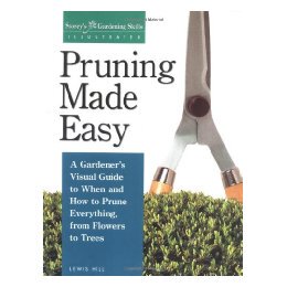 【预售】Pruning Made Easy: A Gardener's Visual Guide to When