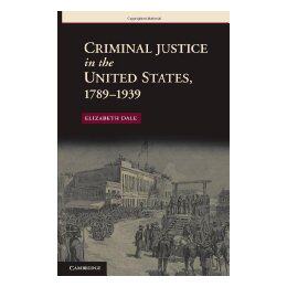 【预售】Criminal Justice in the United States, 1789-1939
