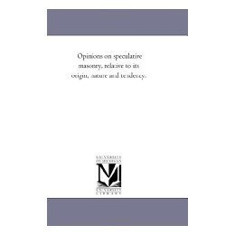 【预售】Opinions on Speculative Masonry, Relative to Its