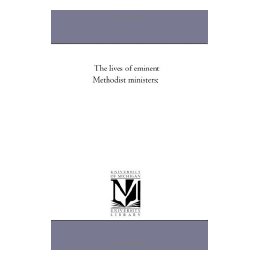 【预售】The Lives of Eminent Methodist Ministers;