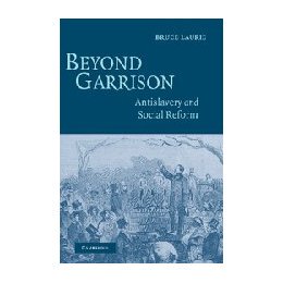 【预售】Beyond Garrison: Antislavery and Social Reform