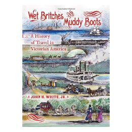 【预售】Wet Britches and Muddy Boots: A History of Travel in