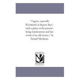 【预售】Virginia, Especially Richmond, in By-Gone Days: With
