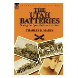 【预售】The Utah Batteries During the Spanish-American War