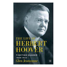 【预售】The the Life of Herbert Hoover: Fighting Quaker