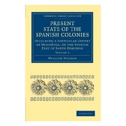 【预售】Present State of the Spanish Colonies: Including a