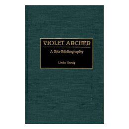 【预售】Violet Archer: A Bio-Bibliography