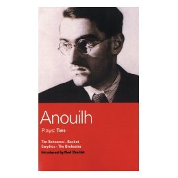 【预售】Anouilh Plays: Two: The Rehearsal, Becket, Eurydice
