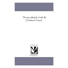 【预售】The Two Admirals. a Tale. by J. Fenimore Cooper.