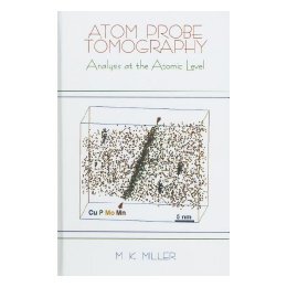 【预售】Atom Probe Tomography: Analysis at the Atomic Level