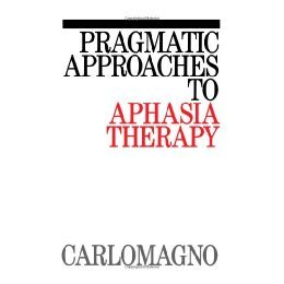 【预售】Pragmatic Approaches To Aphasia Therapy