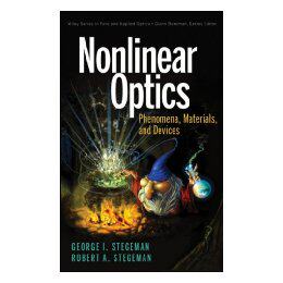 【预售】Nonlinear Optics: Phenomena, Materials and Devices