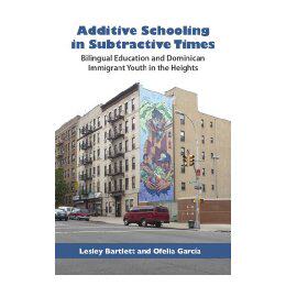 【预售】Additive Schooling in Subtractive Times: Bilingual