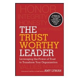 【预售】The Trustworthy Leader: Leveraging The Power Of