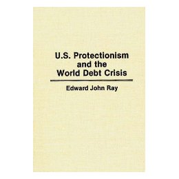 【预售】U.S. Protectionism and the World Debt Crisis