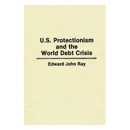 【预售】U.S. Protectionism and the World Debt Crisis