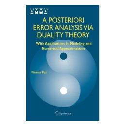 【预售】A Posteriori Error Analysis Via Duality Theory: With