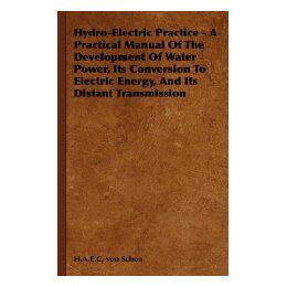 【预售】Hydro-Electric Practice - A Practical Manual of the