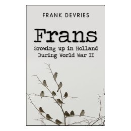 【预售】Frans: Growing Up in Holland During World War II