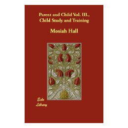 【预售】Parent and Child Vol. III., Child Study and Training
