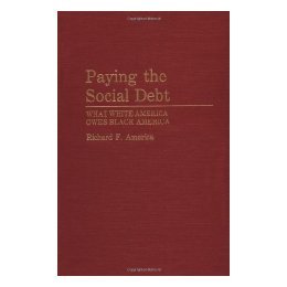 【预售】Paying the Social Debt: What White America Owes