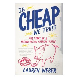 【预售】In Cheap We Trust: The Story of a Misunderstood