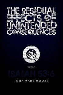 【预售】The Residual Effects of Unintended Consequences