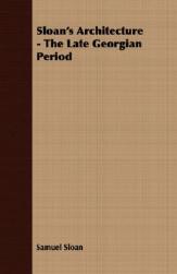 【预售】Sloan's Architecture - The Late Georgian Period