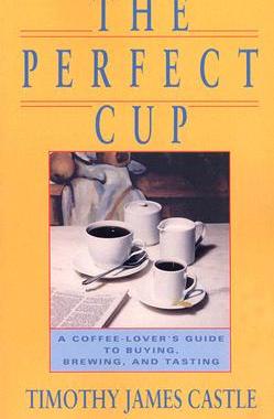 【预售】The Perfect Cup: A Coffee Lover's Guide to Buying,