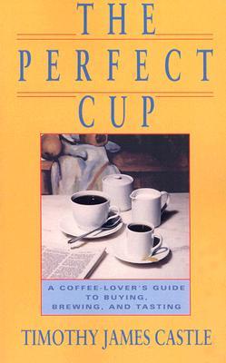 【预售】The Perfect Cup: A Coffee Lover's Guide to Buying,