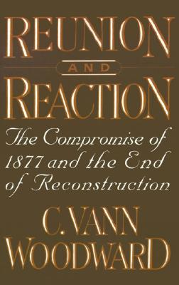 【预售】Reunion and Reaction: The Compromise of 1877 and the