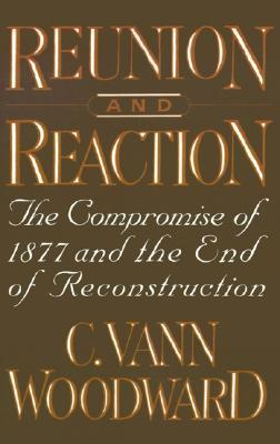 【预售】Reunion and Reaction: The Compromise of 1877 and the