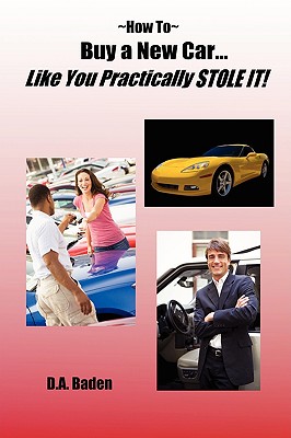 【预售】How to Buy a New Car Like You Practically Stole It!