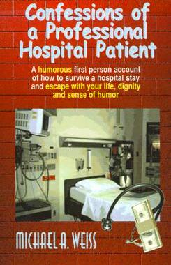 【预售】Confessions of a Professional Hospital Patient: A