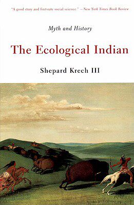 【预售】The Ecological Indian: Myth and History