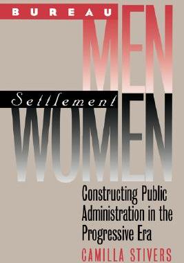 【预售】Bureau Men, Settlement Women: Constructing Public
