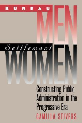 【预售】Bureau Men, Settlement Women: Constructing Public