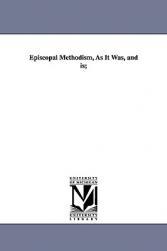 【预售】Episcopal Methodism, as It Was, and Is;