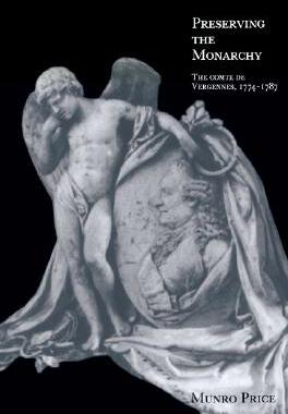 【预售】Preserving the Monarchy: The Comte de Vergennes 1774