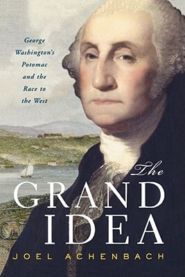 【预售】The Grand Idea: George Washington's Potomac and the